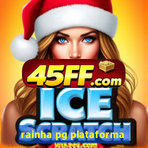 rainha pg plataforma